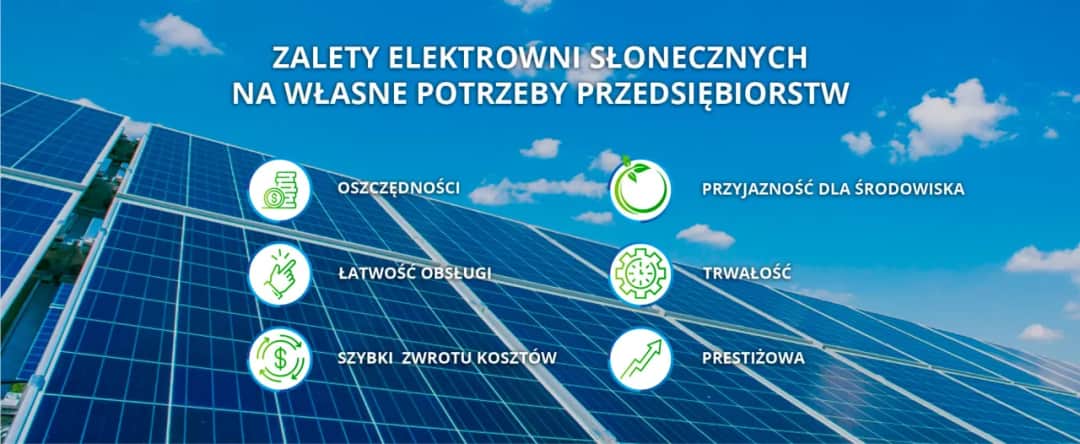 Zalety elektrowni słonecznej: jak obniżyć koszty i chronić środowisko