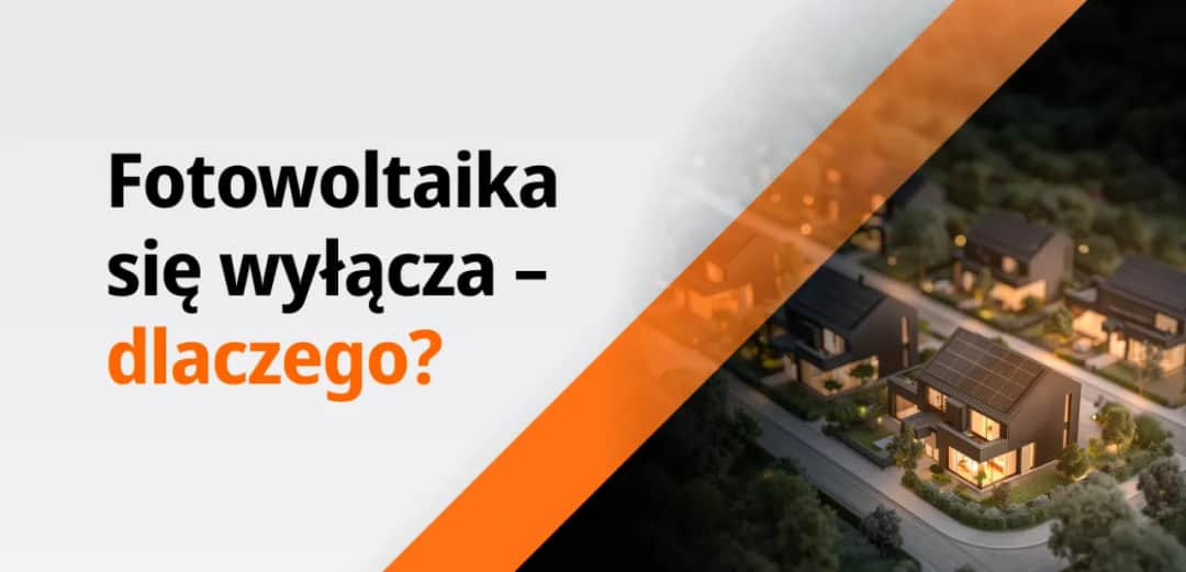 Dlaczego wyłącza się fotowoltaika? 5 głównych przyczyn i rozwiązania
