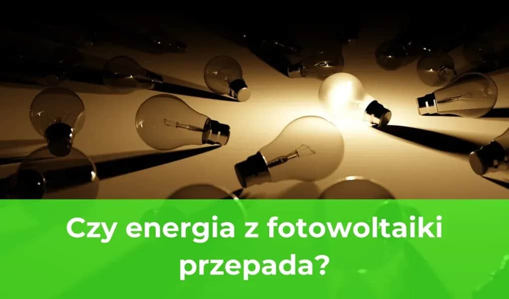 Czy energia z fotowoltaiki przepada? Jak uniknąć strat i zarządzać nadwyżkami