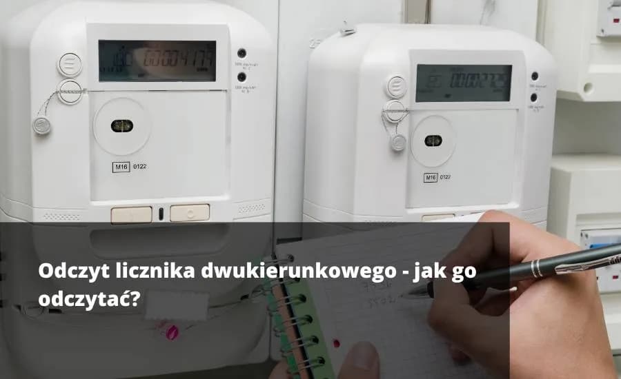 Jak odczytać licznik dwukierunkowy w fotowoltaice i uniknąć błędów w rozliczeniach