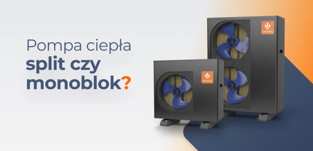 Pompa ciepła split czy monoblok - sprawdź fakty przed zakupem w 2025