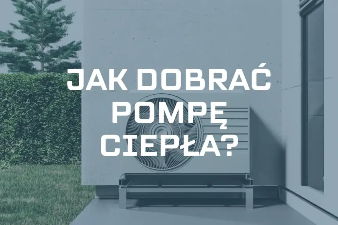 Jaką pompę ciepła wybrać do domu: kompleksowy poradnik wyboru i zakupu
